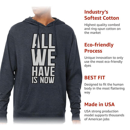 All We Have Is Now Lightweight Jersey Hoodie - Best Design Hooded Pullover - Cool Saying Hoodie - wnkrs