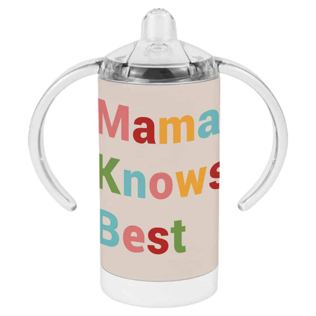 Mama Knows Best Sippy Cup - Colorful Baby Sippy Cup - Cute Sippy Cup - wnkrs