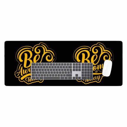 Be Awesome Today Desk Mat - Motivational Desk Pad - Cute Laptop Desk Mat - wnkrs