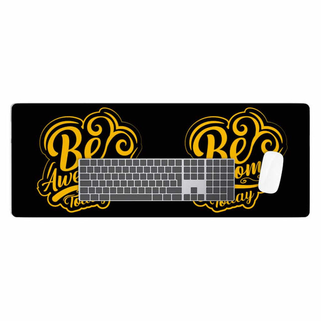 Be Awesome Today Desk Mat - Motivational Desk Pad - Cute Laptop Desk Mat - wnkrs