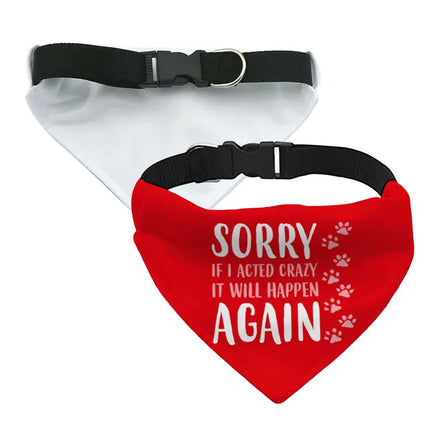 Acted Crazy Pet Bandana Collar - Funny Scarf Collar - Colorful Dog Bandana - wnkrs