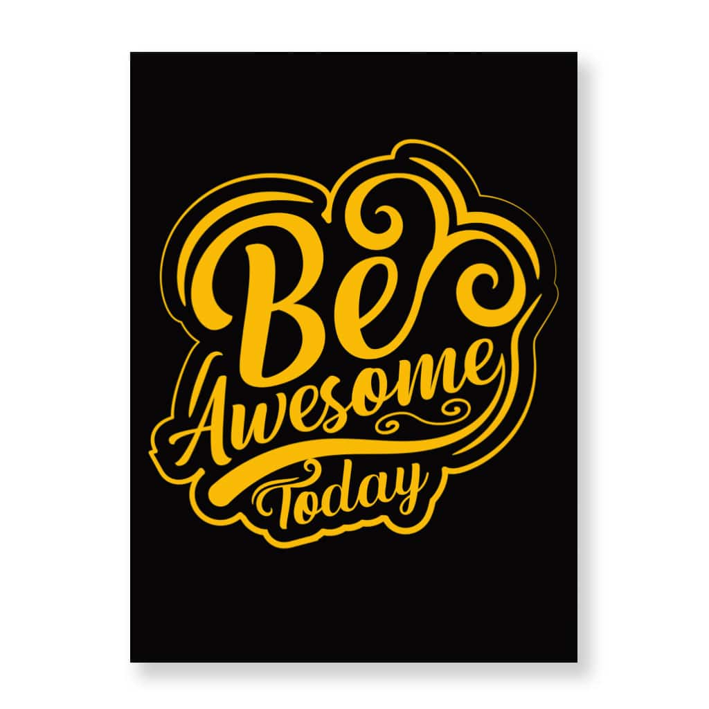 Be Awesome Today Wall Picture - Motivational Stretched Canvas - Cute Wall Art