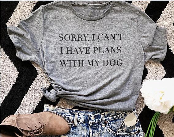 Women's Sorry I Have Plans With My Dog Printed T-Shirt - Wnkrs